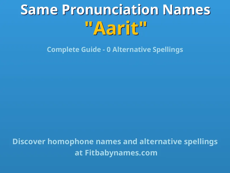 Infographic: Aarit same pronunciation names, similar names, and homophone names