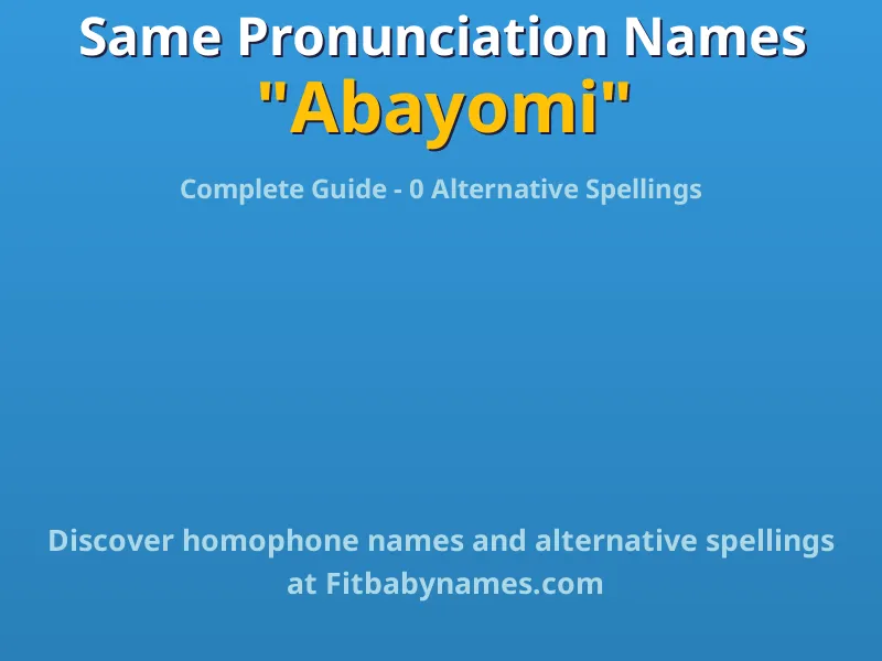 Infographic: Abayomi same pronunciation names, similar names, and homophone names