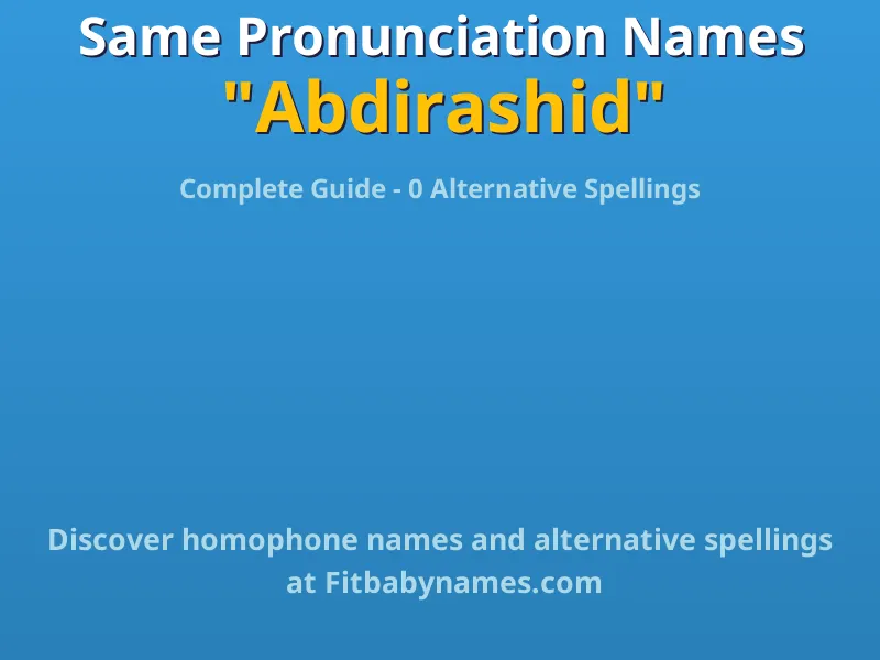 Infographic: Abdirashid same pronunciation names, similar names, and homophone names