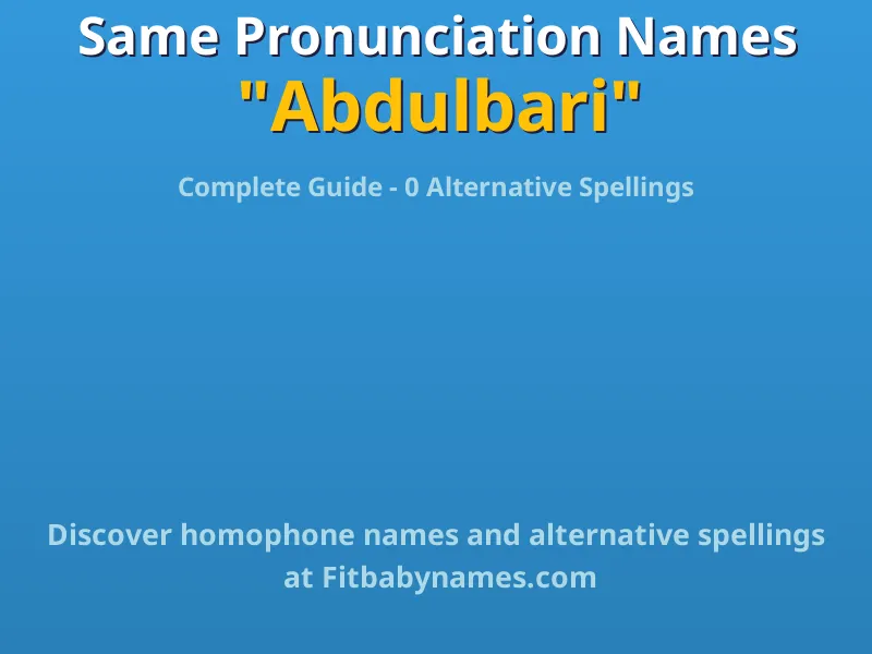 Infographic: Abdulbari same pronunciation names, similar names, and homophone names