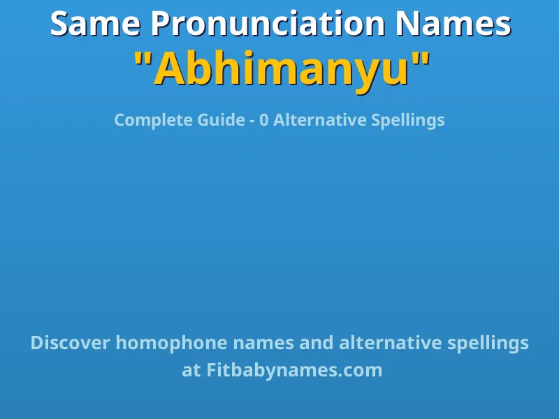 Infographic: Abhimanyu same pronunciation names, similar names, and homophone names