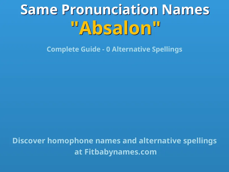 Infographic: Absalon same pronunciation names, similar names, and homophone names