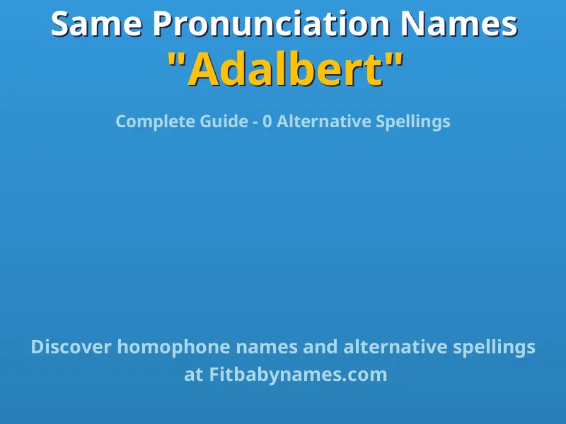 Infographic: Adalbert same pronunciation names, similar names, and homophone names