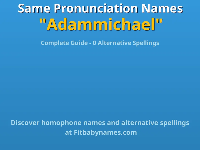 Infographic: Adammichael same pronunciation names, similar names, and homophone names