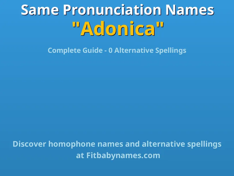 Infographic: Adonica same pronunciation names, similar names, and homophone names