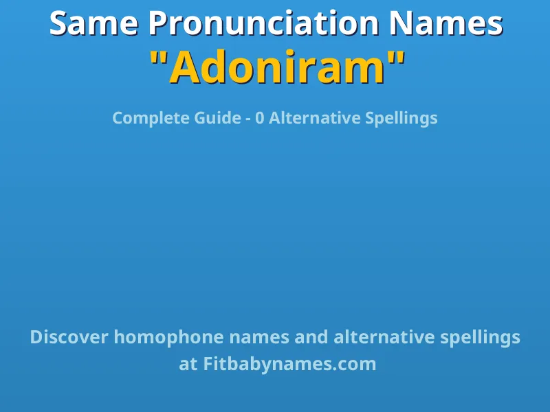 Infographic: Adoniram same pronunciation names, similar names, and homophone names