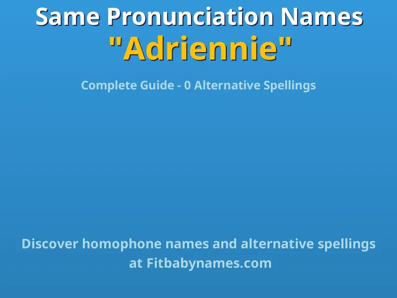 Infographic: Adriennie same pronunciation names, similar names, and homophone names
