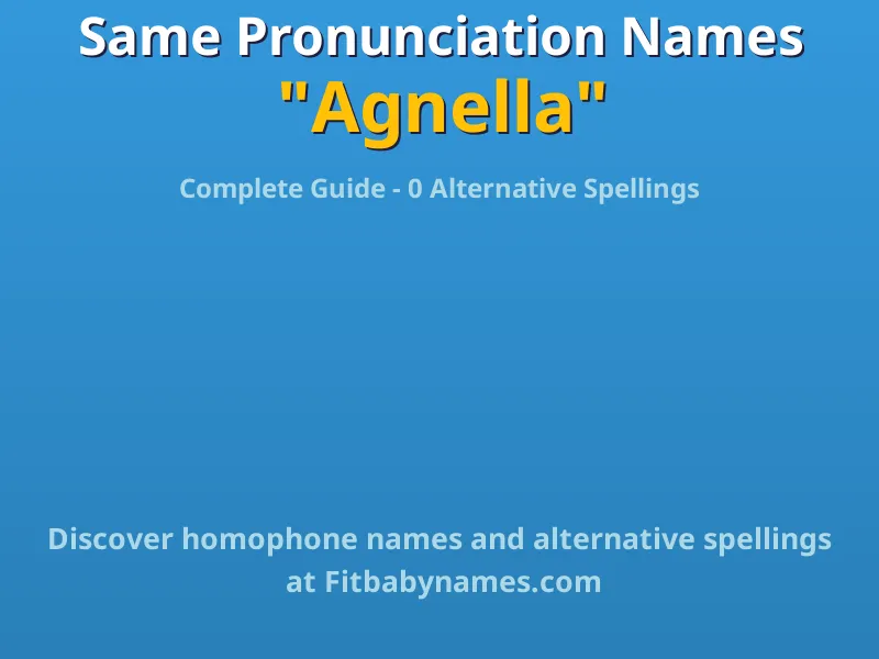 Infographic: Agnella same pronunciation names, similar names, and homophone names