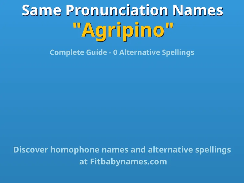 Infographic: Agripino same pronunciation names, similar names, and homophone names