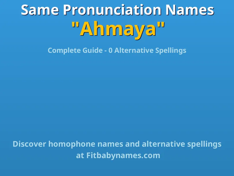 Infographic: Ahmaya same pronunciation names, similar names, and homophone names