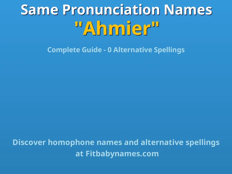 Infographic: Ahmier same pronunciation names, similar names, and homophone names