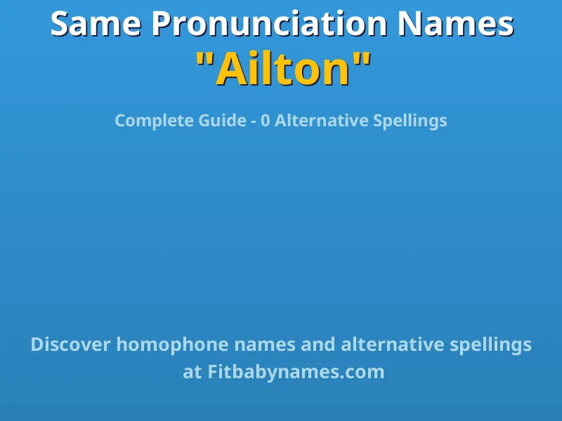 Infographic: Ailton same pronunciation names, similar names, and homophone names