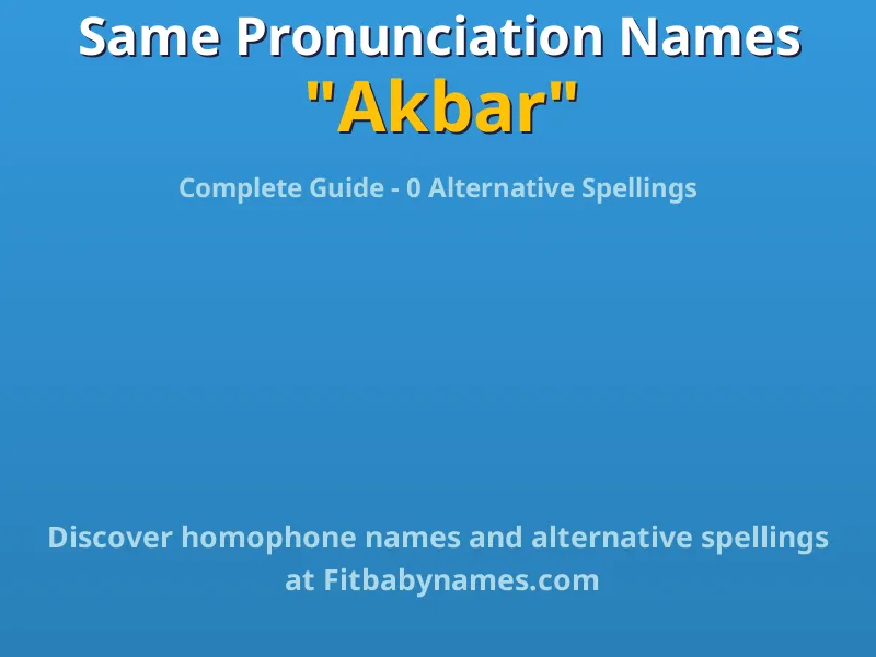 Infographic: Akbar same pronunciation names, similar names, and homophone names