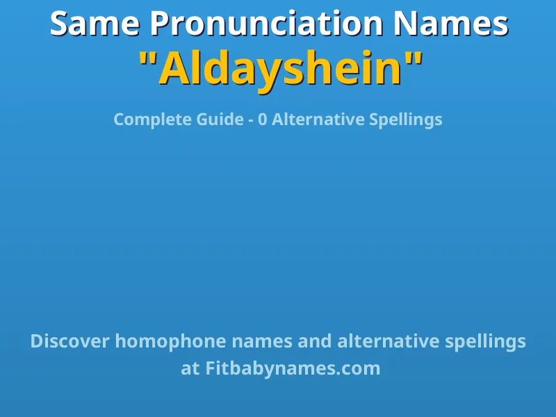 Infographic: Aldayshein same pronunciation names, similar names, and homophone names