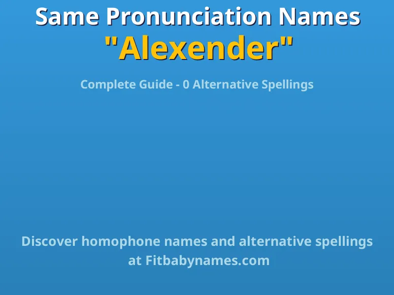 Infographic: Alexender same pronunciation names, similar names, and homophone names