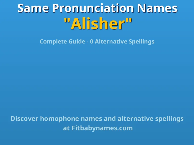 Infographic: Alisher same pronunciation names, similar names, and homophone names
