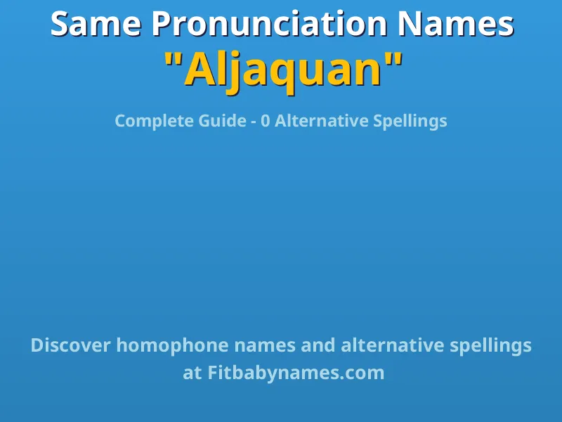 Infographic: Aljaquan same pronunciation names, similar names, and homophone names