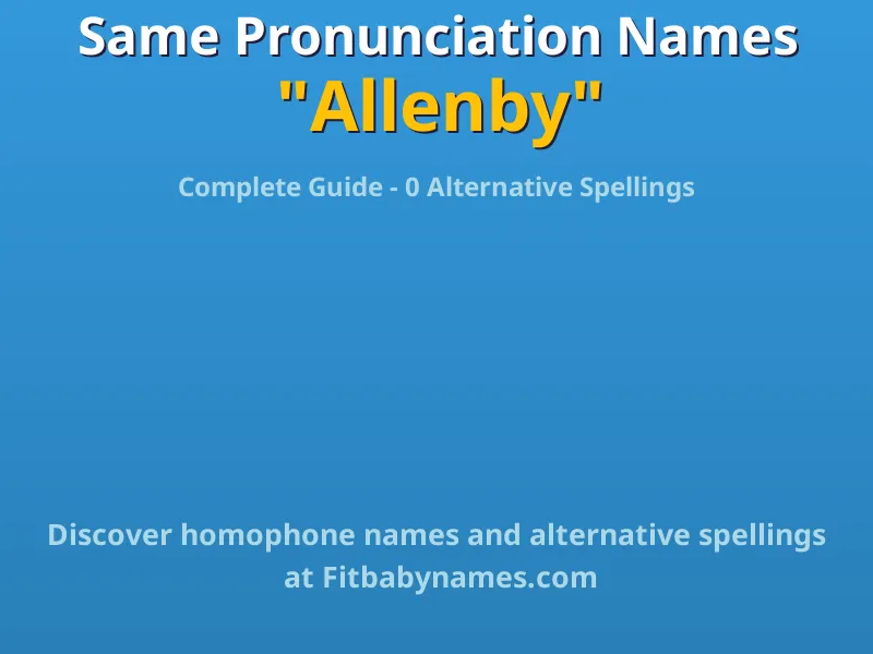 Infographic: Allenby same pronunciation names, similar names, and homophone names