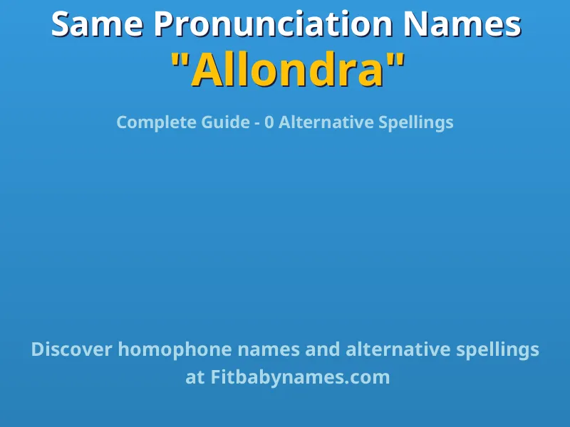 Infographic: Allondra same pronunciation names, similar names, and homophone names