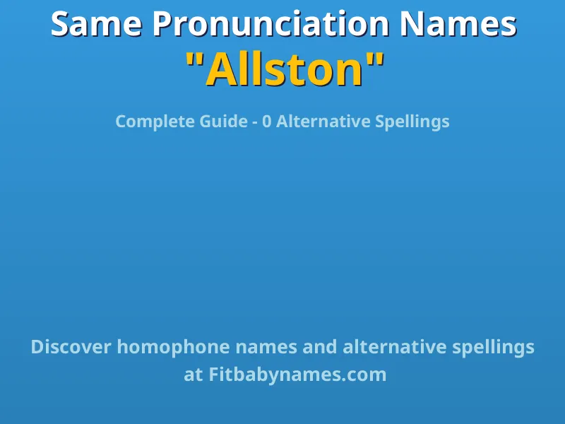 Infographic: Allston same pronunciation names, similar names, and homophone names