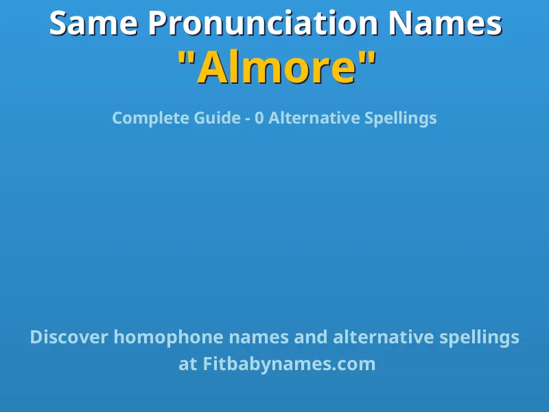Infographic: Almore same pronunciation names, similar names, and homophone names