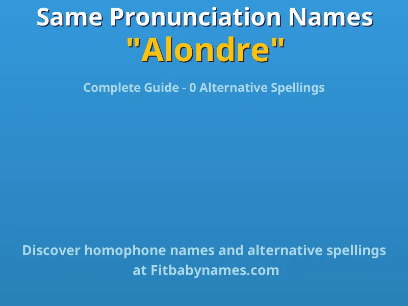 Infographic: Alondre same pronunciation names, similar names, and homophone names