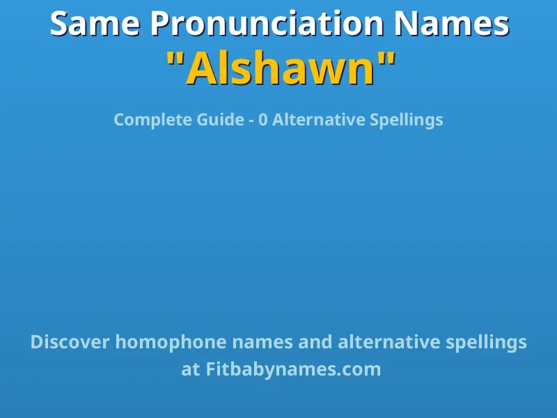 Infographic: Alshawn same pronunciation names, similar names, and homophone names
