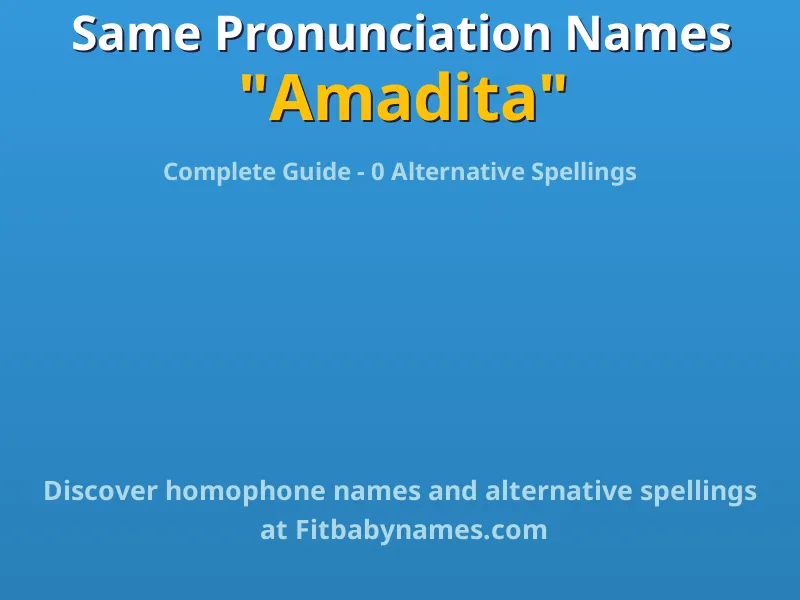 Infographic: Amadita same pronunciation names, similar names, and homophone names