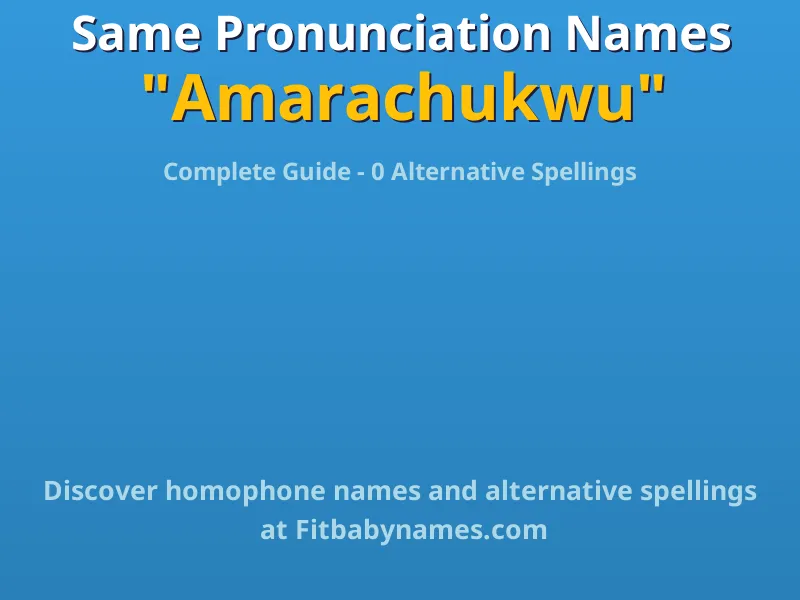 Infographic: Amarachukwu same pronunciation names, similar names, and homophone names