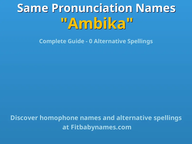 Infographic: Ambika same pronunciation names, similar names, and homophone names