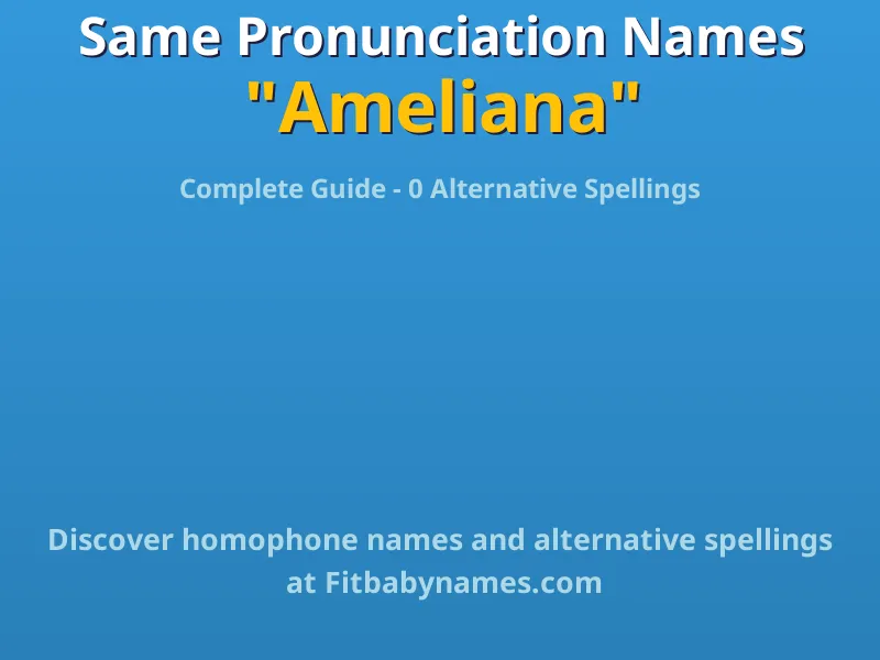 Infographic: Ameliana same pronunciation names, similar names, and homophone names