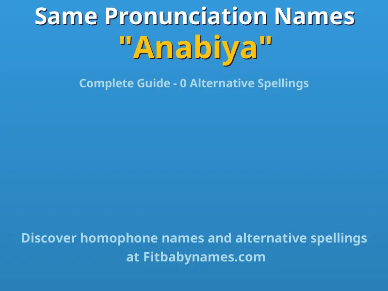 Infographic: Anabiya same pronunciation names, similar names, and homophone names