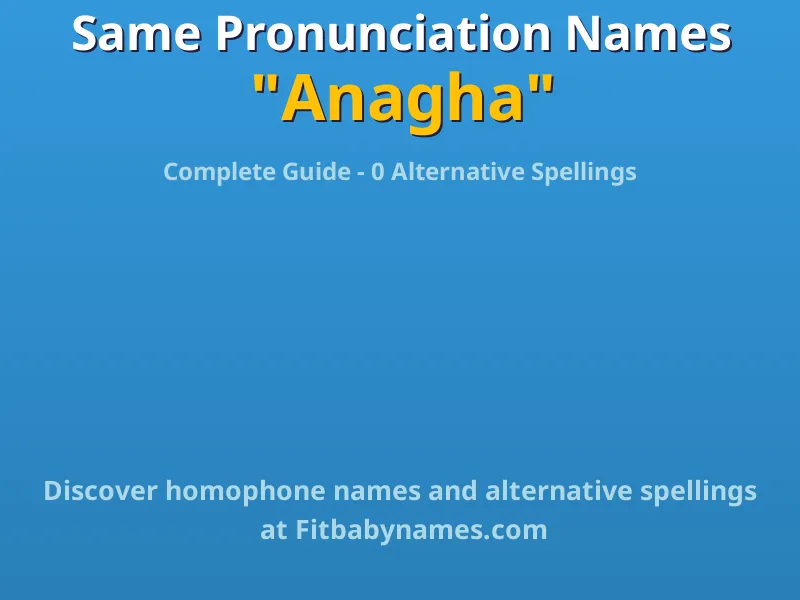 Infographic: Anagha same pronunciation names, similar names, and homophone names