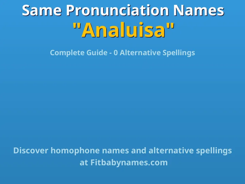 Infographic: Analuisa same pronunciation names, similar names, and homophone names