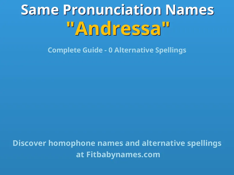 Infographic: Andressa same pronunciation names, similar names, and homophone names