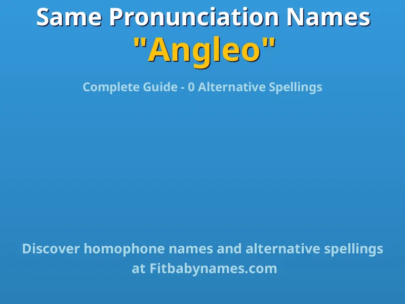 Infographic: Angleo same pronunciation names, similar names, and homophone names