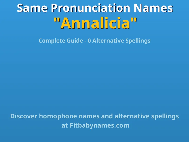 Infographic: Annalicia same pronunciation names, similar names, and homophone names