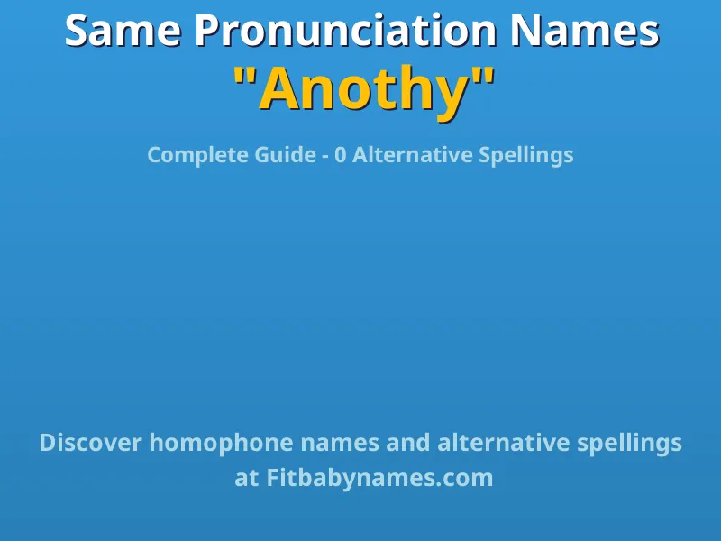 Infographic: Anothy same pronunciation names, similar names, and homophone names