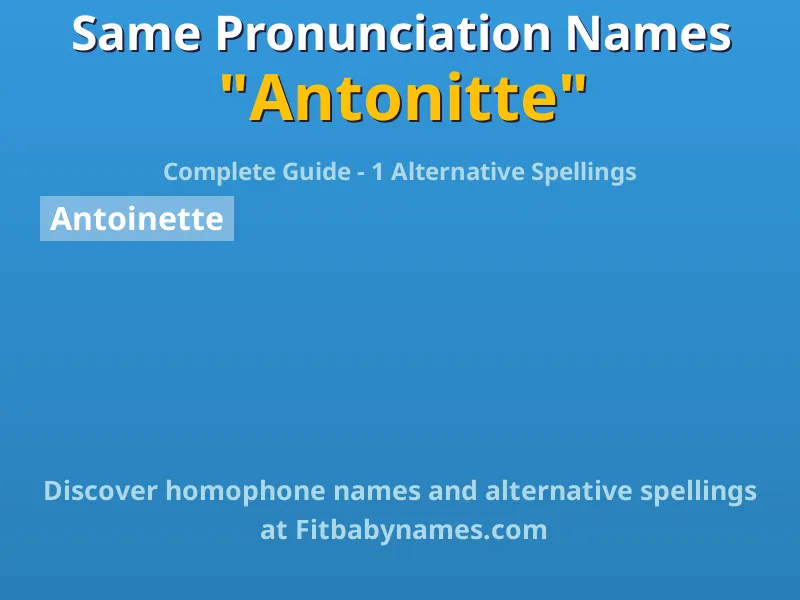 Infographic: Antonitte same pronunciation names, similar names, and homophone names