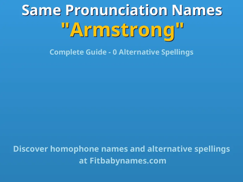 Infographic: Armstrong same pronunciation names, similar names, and homophone names