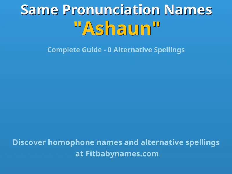 Infographic: Ashaun same pronunciation names, similar names, and homophone names