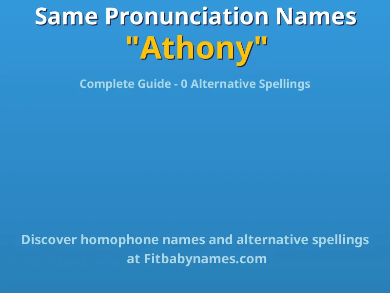 Infographic: Athony same pronunciation names, similar names, and homophone names