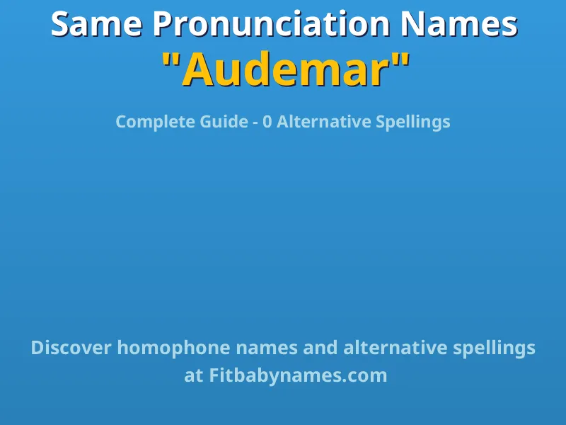 Infographic: Audemar same pronunciation names, similar names, and homophone names