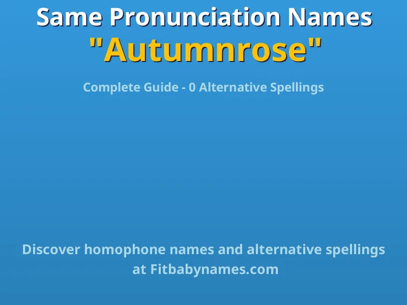 Infographic: Autumnrose same pronunciation names, similar names, and homophone names
