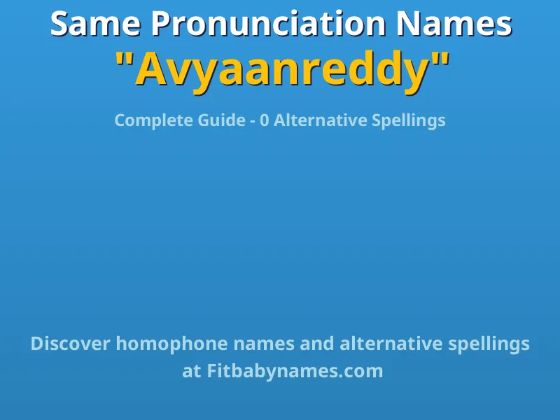 Infographic: Avyaanreddy same pronunciation names, similar names, and homophone names