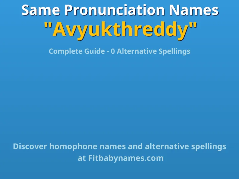 Infographic: Avyukthreddy same pronunciation names, similar names, and homophone names