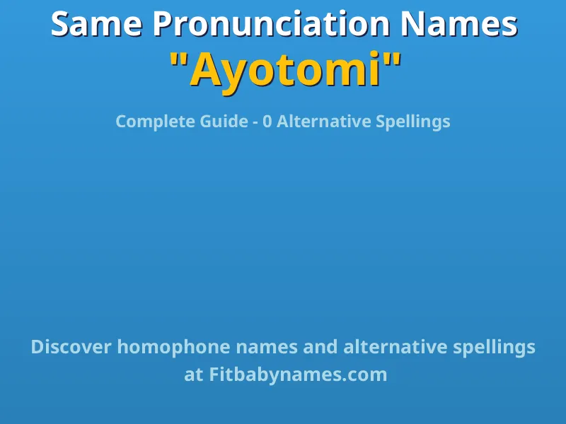 Infographic: Ayotomi same pronunciation names, similar names, and homophone names