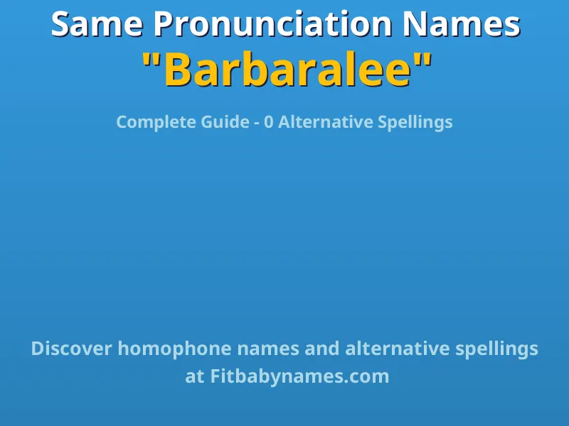Infographic: Barbaralee same pronunciation names, similar names, and homophone names