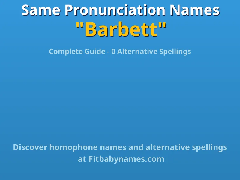 Infographic: Barbett same pronunciation names, similar names, and homophone names