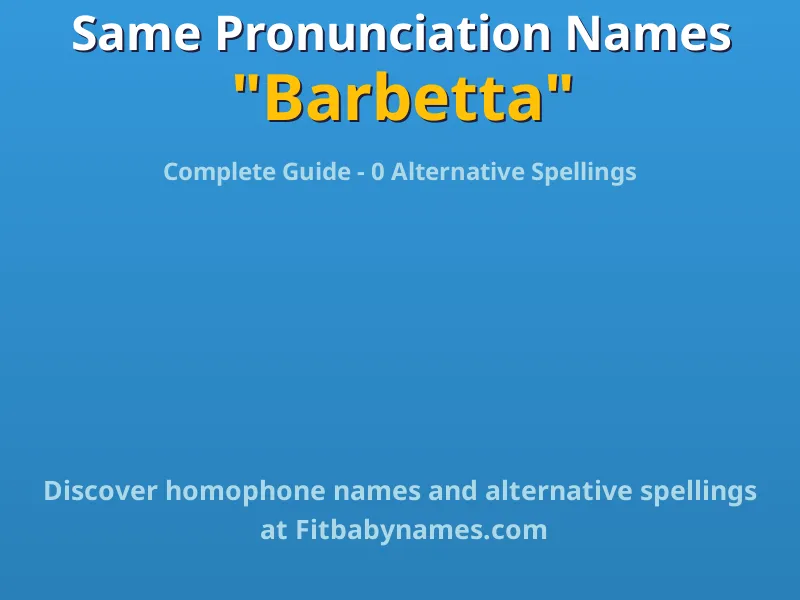 Infographic: Barbetta same pronunciation names, similar names, and homophone names